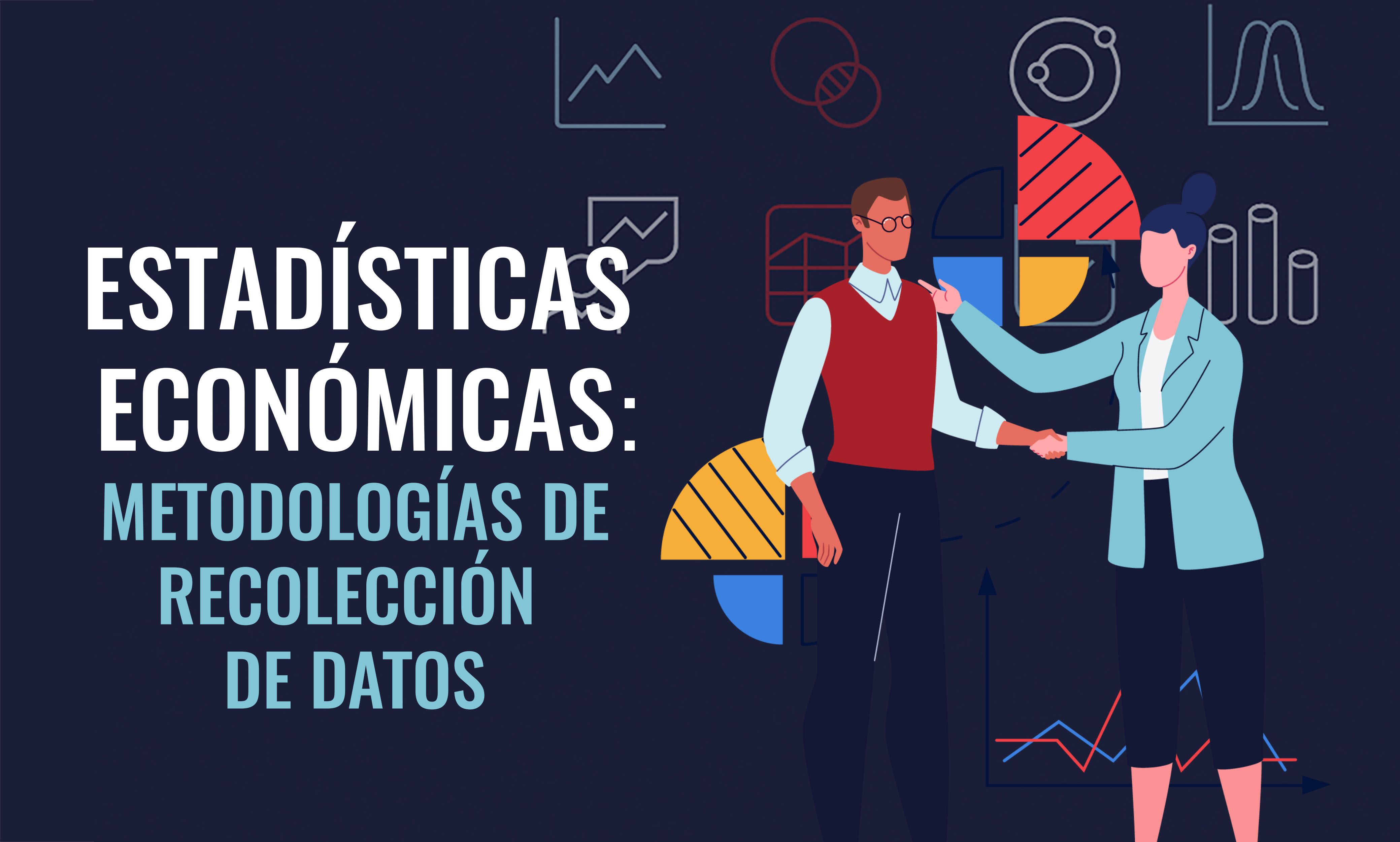 Estadísticas Económicas: Metodologías de recolección de datos